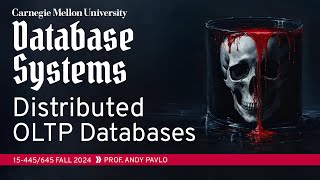 23  Distributed Transactional Databases CMU Intro to Database Systems [upl. by Ashatan]