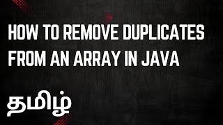 How to remove duplicates from an array in Java  Java in Tamil  Java interview questions [upl. by Ahsaercal]