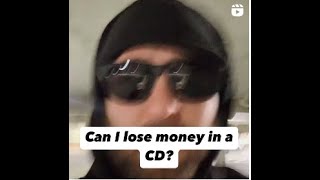 Can I lose money in a CD [upl. by Adamson]