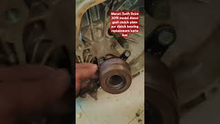 Maruti Swift Dzire 2019 model diesel gadi clutch plate clutch bearing replacem shorts video mechan [upl. by Nap]