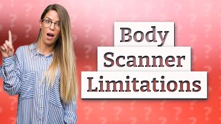 What can body scanners not detect [upl. by Asfah]