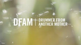 DFAM  Drummer From Another Mother [upl. by Devlin]