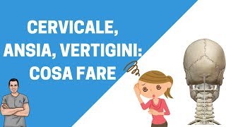 Vertigini ansia cervicalgia cosa fare [upl. by Kenrick]