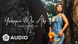 Vina Morales  Yakapin Mo Ako Audio 🎵  Mamahalin Ka Niya [upl. by Yrocal]