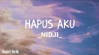 Hapus aku  Nidji  Lirik [upl. by Arim876]