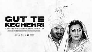 Gut Te Kechehri  Mohd Sadiq X Ranjit Kaur X Drippystyle  Latest Punjabi Songs 2024  New Punjabi [upl. by Necila]