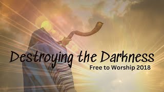 Free To Worship 2018 Destroying Darkness in His Presence [upl. by Anasxor]