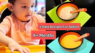 Oats Breakfast Recipes For 8 Months To 2 Years Babies  8 Months Baby Food  2 Oats Baby Food Ideas [upl. by Nywloc]