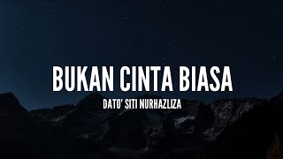 Dato Siti Nurhaliza  Bukan Cinta Biasa Lirik [upl. by Crystie]