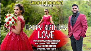 Happy Birthday Love  Official konkani song 2024  Valencio de Caranzalem [upl. by Noevart734]