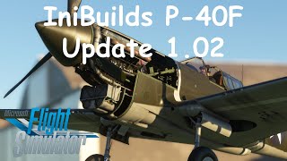 MSFS IniBuilds P40F Warhawk Update 102 [upl. by Asylla]