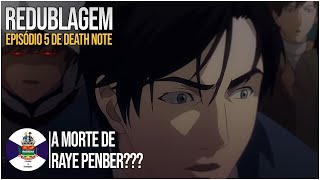 ReDublagem COMPLETA do Episódio 5 de Death NoteA Morte de Raye PenberQualidade Alta na Descrição [upl. by Zaid]