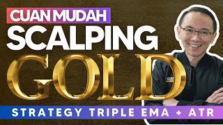 SCALPING GOLD XAUUSD 5 MENIT  TRIPLE EMA  ATR  CUAN TERUS TIAP HARI [upl. by Pressman]