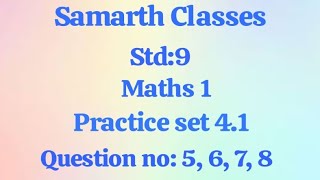 4 Ratio and Proportion  Practice set 41  Que 5 to 8  Maths 1  Std 9  Samarth Classes [upl. by Anaderol917]