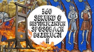 360 SEKUND O HISTORYCZNYCH SPOSOBACH EGZEKUCJI CZ II [upl. by Eciuqram]