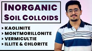 TYPES OF SOIL COLLOIDS  INORGANIC COLLOIDS  KAOLINITE MONTMORILONITE VERMICULITE ILLITE amp CHLORITE [upl. by Pontone477]