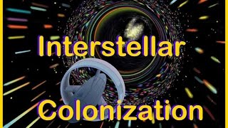 Interstellar Colonization [upl. by Annehcu]