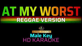 AT MY WORST  REGGAE VERSION  KARAOKE  Male Key [upl. by Esbenshade]