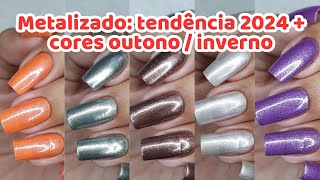 METALIZADO TENDÊNCIA 2024  CORES DE ESMALTES PARA O OUTONO  INVERNO unhas esmaltes [upl. by Karylin]