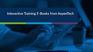 Interactive Training EBooks from AspenTech [upl. by Naicad]