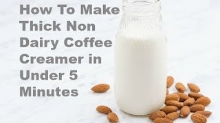 How To Make A Thick Non Dairy Coffee Creamer in Under 5 Minutes [upl. by Adyht716]