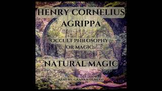 Occult Philosophy Or Magic Volume 1 – Natural Magic By Henry Cornelius Agrippa The Magician  1500s [upl. by Dranrev337]