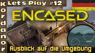 Lets Play  Encased 12  Die Aussichtsplatform TaktikenDE by Kordanor [upl. by Reseta]