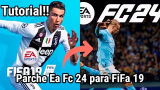 FIFA 19 CONVERTIDO A FIFA 24 ESTE PARCHE ES EL MEJOR Y MAS HERMOSO TODO COMPLETO Y ACTUALIZADO😍 [upl. by Gora]