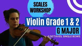 Scales Workshop  Violin Grade 1 amp 2  G major 2 Octaves Single Bows [upl. by Mayberry804]