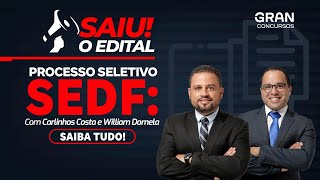 Processo Seletivo SEDF Edital publicado Saiba tudo com Carlinhos Costa e William Dornela [upl. by Desi]