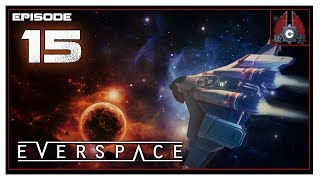 Lets Play Everspace With CohhCarnage  Episode 15 [upl. by Coleman874]