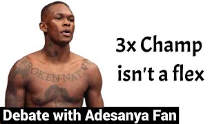 A Debate With Adesanyas Biggest Fan “3x Champ” isn’t impressive [upl. by Jaycee]