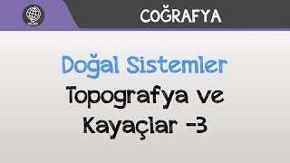 Doğal Sistemler  Topografya ve Kayaçlar 3 [upl. by Illom]