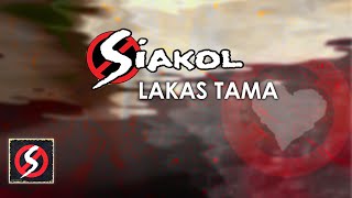 LAKAS TAMA  Siakol Lyric Video [upl. by Yluj]