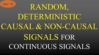 Lec 10 RandomDeterministicCausal and Noncausal Signals  SampS  R K Classes  Hindi Eng [upl. by Hummel510]