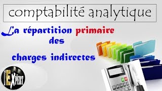 Comptabilité analytique  la répartition primaire des charges indirectes [upl. by Rettke]