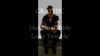 Graphic  Hubble Bubble Lady Trouble [upl. by Legnaleugim723]