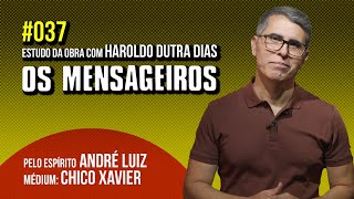 037  OS MENSAGEIROS  estudo com Haroldo Dutra Dias [upl. by Lennox]