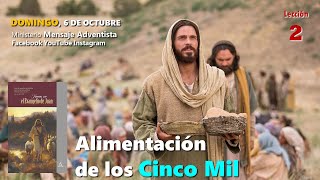 LA ALIMENTACIÓN DE LOS CINCO MIL  Domingo 6 de octubre  Lección 2 [upl. by Darcey]