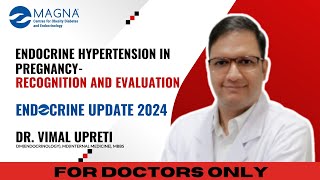 Mastering the Management of Endocrine Hypertension During Pregnancy  Dr Vimal Upreti Explains [upl. by Hembree189]