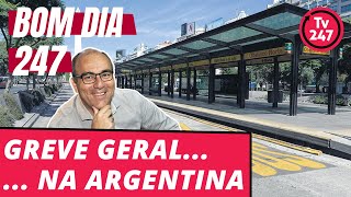 Bom dia 247 25618 – Argentina aponta o caminho greve geral [upl. by Ares]