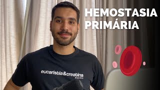 HEMOSTASIA PRIMÁRIA Aprenda de Forma Rápida e fácil [upl. by Hnao170]