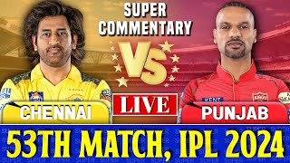 Punjab Kings vs Chennai Super Kings 53rd Match  Live Score amp Commentary  PBKS vs CSK Live Match [upl. by Wester]