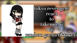 Tokyo  Revengers  react to  takemichi  as Random GachaTikTokers💗🥰 🆕 upload video 🇺🇲🇵🇭 [upl. by Reifel]