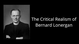 Sherman Balogh The Critical Realism of Bernard Lonergan [upl. by Stanhope]