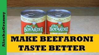 Better Beefaroni Chef Boyardee Beefaroni Taste BetterIdeas to Make Beefaroni Better [upl. by Ranee217]