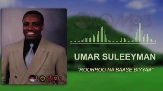 Umar Suleeyman  Roorroo Na Baase Biyyaa Oromo Music [upl. by Aicenaj834]