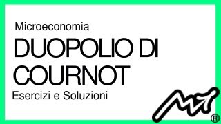 cruncheconomics  Duopolio di Cournot esercizi e soluzioni [upl. by Reg682]