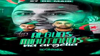 ALGUNS MINUTINHOS DO BAILE DA ARGÉLIA 🇩🇿♥️🎶 BAILE DA ARGÉLIA 2021  DJ GABRIEL DE MAGÉ [upl. by Palmira]