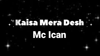 Kaisa Mera Desh  Mc Ican Official Audio [upl. by Shalne]